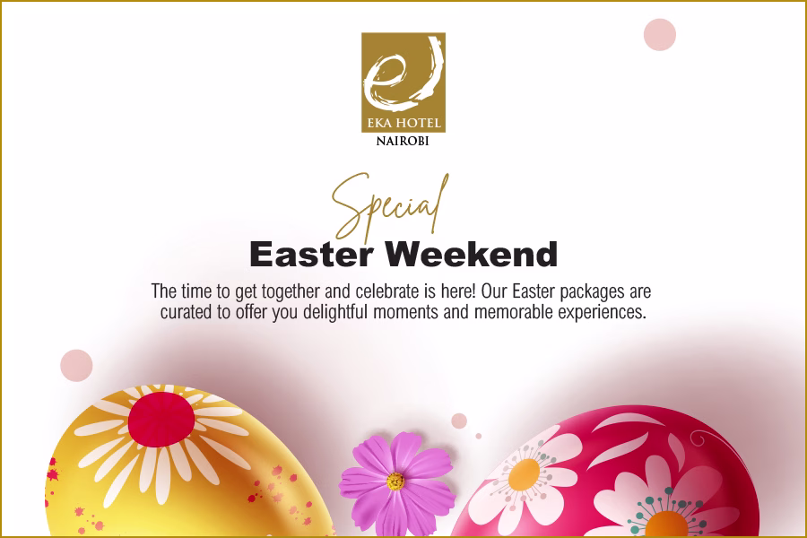 Special Easter at Eka Hotel Nairobi